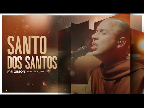 Santo Dos Santos - Frei Gilson