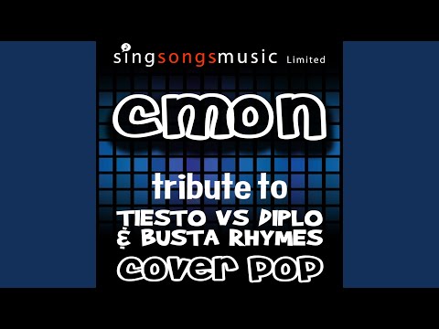 C'mon (Catch Em By Surprise) (Tribute to Tiesto vs Diplo & Busta Rhymes)