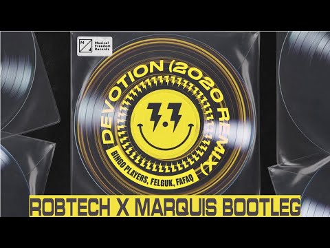 Bingo Players x Felguk & Fafaq - Devotion (RobTech X Marquis bootleg)