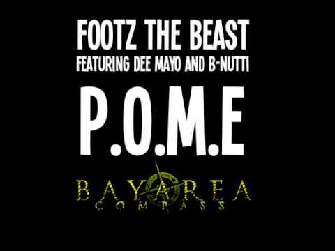 Footz The Beast ft. Dee Mayo & B-Nutti - P.O.M.E [BayAreaCompass]
