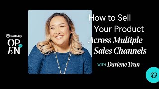 Sell Anything:  How to Sell Your Products Across Multiple Sales Channels | GoDaddy Open 2021
