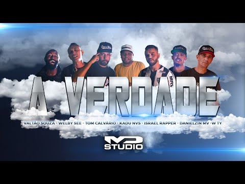 A Verdade - Valtão Souza - Welby See - Tom Calvário - Kadu NVS - Israel Rapper - Danielzin MV - W Ty