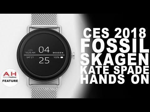 CES 2018 Fossil, Skagen, Kate Spade Smartwatch Hands On