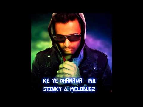KE YE DHANAWA - MR STINKY & MELOBUGZ