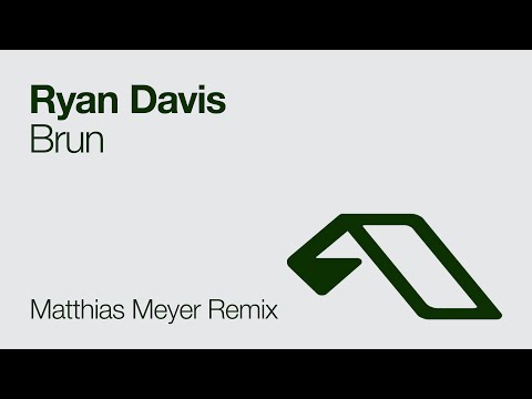 Ryan Davis - Brun (Matthias Meyer Remix)
