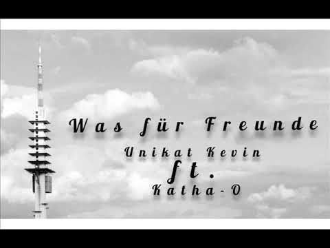 Unikat Kevin feat. Katha-O was für Freunde