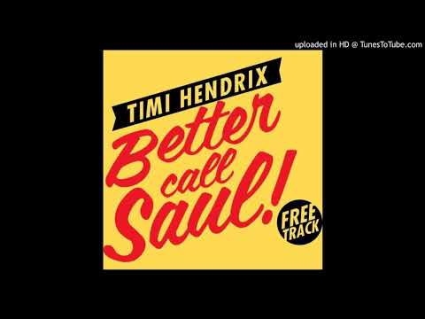TIMI HENDRIX - BETTER CALL SAUL (Prod. by Pimpulsiv)
