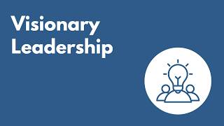 Visionary Leadership