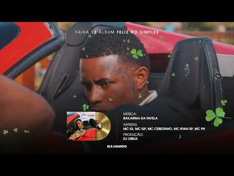 BAILARINA DA FAVELA - MC IG, MC GP, MC CEBEZINHO, MC RYAN SP, MC PH (DJ OREIA) [FAIXA 12 - FNS 🍀]