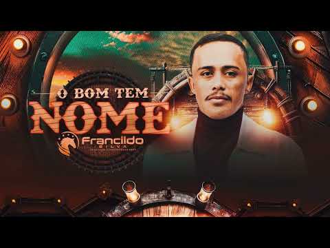 Francildo Silva O Vaqueiro abençoado Por Deus - CD O BOM TEM NOME