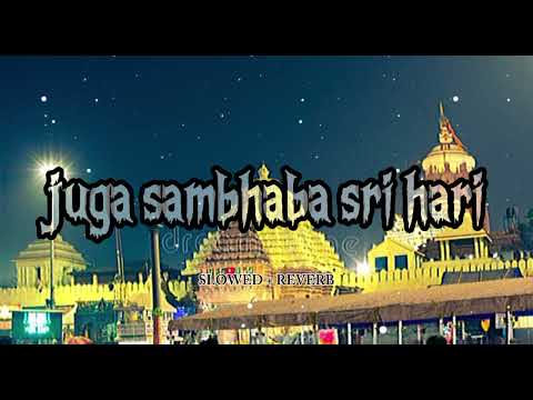 juga sambhaba sri hari odia jagannath bhajan ⭕‼️⭕ || SLOWED + REVERB ||