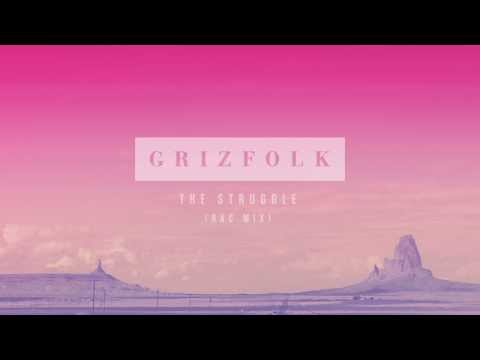 Grizfolk - The Struggle (RAC Mix)