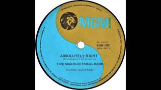 Five Man Electrical Band - Absolutely Right