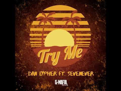 Dan Lypher feat Sevenever - Try Me (Radio Edit) [G - MAFIA RECORDS]