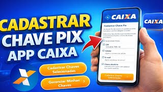 COMO CADASTRAR CHAVE PIX NO APLICATIVO CAIXA (RÁPIDO E FÁCIL)