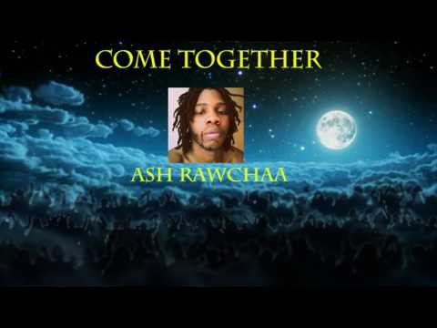 COME TOGETHER / ASH RAWCHAA x AHCH TRIP x SPYDER DA CHIEFF