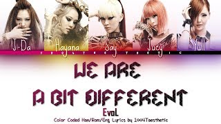 EvoL (이블) - We Are A Bit Different (우린 좀 달라) Color Coded Han/Rom/Eng Lyrics