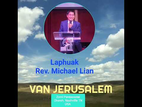 Van Jerusalem thak~Laphuak Sia Michael ( ZPC Senior Pastor)
