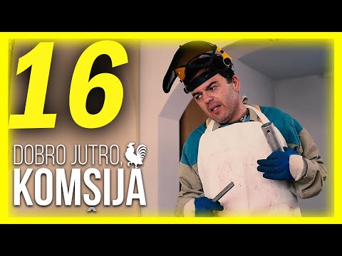 DOBRO JUTRO, KOMŠIJA - EPIZODA 16