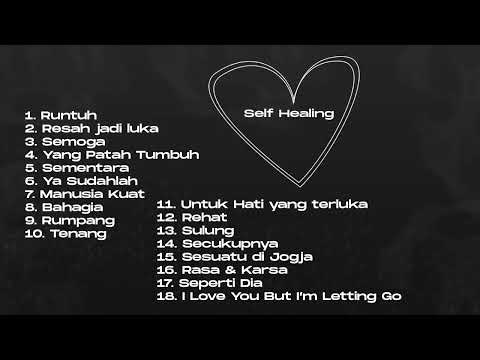 LAGU SELF HEALING INDONESIA TERBARU 2022