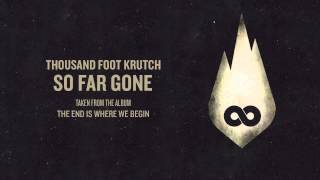 Thousand Foot Krutch: So Far Gone (Official Audio)