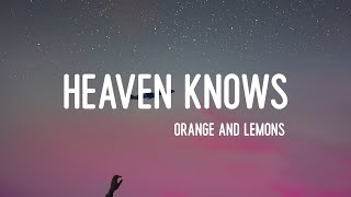 Orange and Lemons - Heaven Knows (Lyrics)