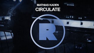 Mathias Kaden - Circulate video