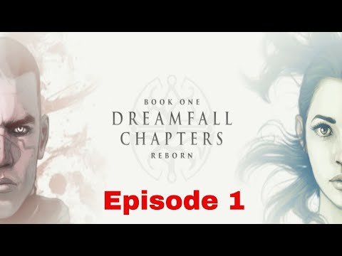 Dreamfall Chapter Book 1 Reborn Episode 1 Adrifit