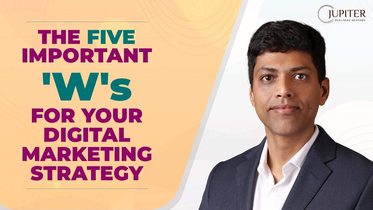 The 5 W's For Your Digital Marketing Strategy
