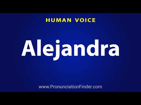 How To Pronounce Alejandra