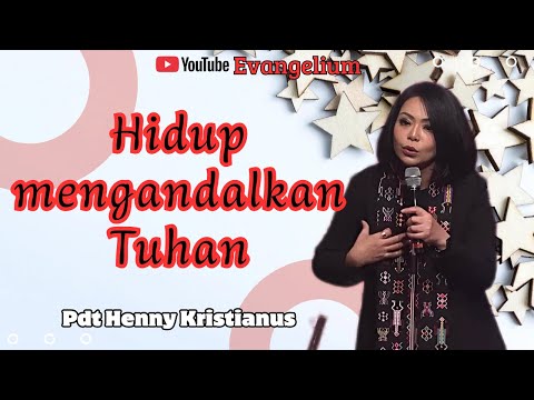 HIDUP MENGANDALKAN TUHAN - PS HENNY KRISTIANUS - EVANGELIUM