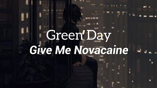 Green Day - Give Me Novacaine (Lyrics)