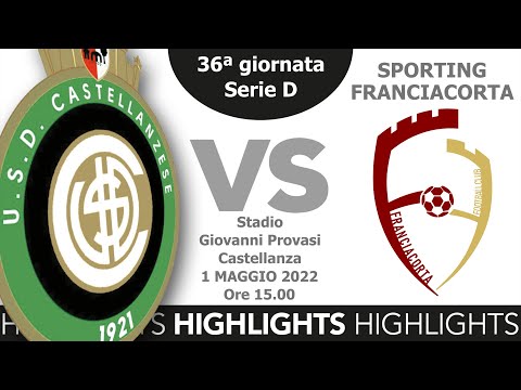 HIGHLIGHTS | Castellanzese 3-1 Sporting Franciacorta | Serie D 2021-22 | Giornata 36