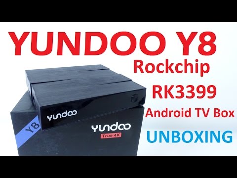 YUNDOO Y8 Android TV Box powered by new Rockchip RK3399 Unboxing (Video)