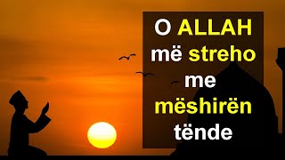 O ALLAH me streho me meshiren tende