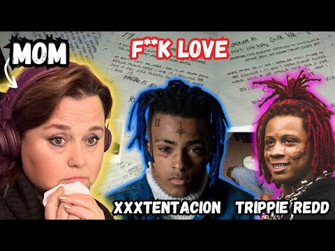 Mom's First REACTION To XXXTENTACION & TRIPPIE REDD - F**K LOVE