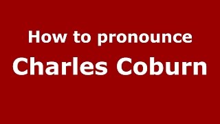 How to pronounce Charles Coburn