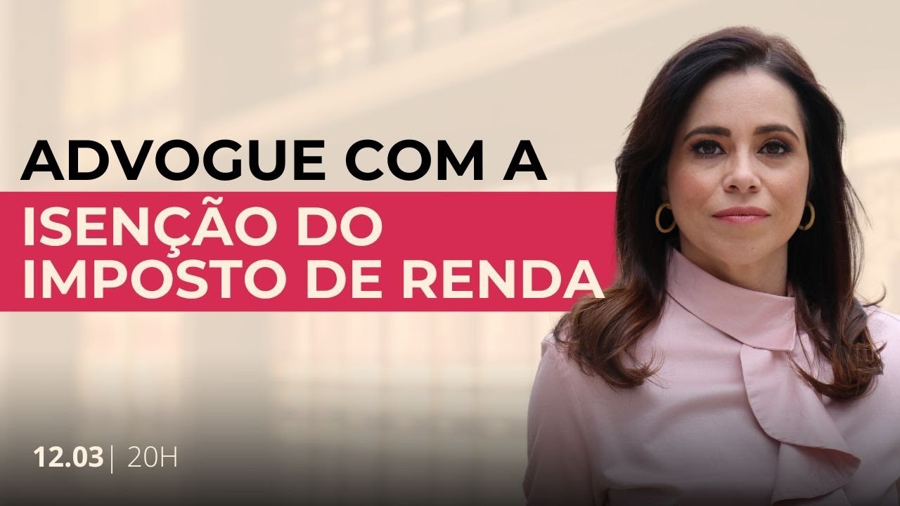 Advogue com a Isenção do Imposto de Renda