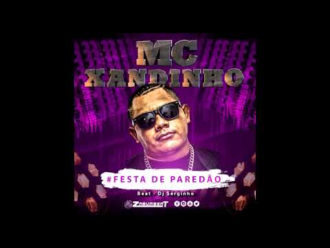 MC XANDINHO   FESTA DE PAREDÃO DJ SÉRGINHO