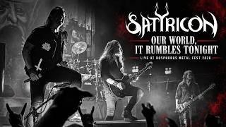 Satyricon - Our World, It Rumbles Tonight (Live at Bosphorus Metal Fest 2026)