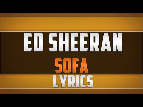 Ed Sheeran- Sofa Lyrics