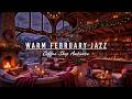WINTER COFFEE SHOP AMBIENCE WITH WARM FEBRUARY JAZZ MUSIC ⛄  ..