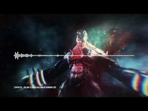 zYnthetic - Welcome To Violence (Killing Floor 2 Halloween Horrors 2017 OST)