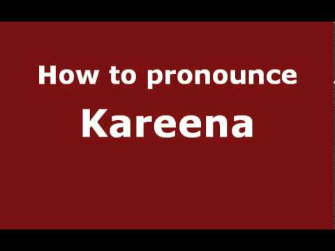 How to Pronounce Kareena - PronounceNames.com