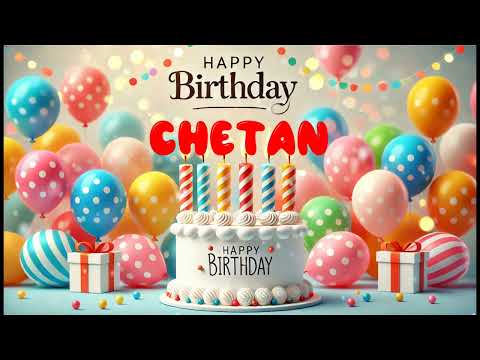 Happy Birthday CHETAN   Happy Birthday Song   Birthday Wishes   Birthday Party