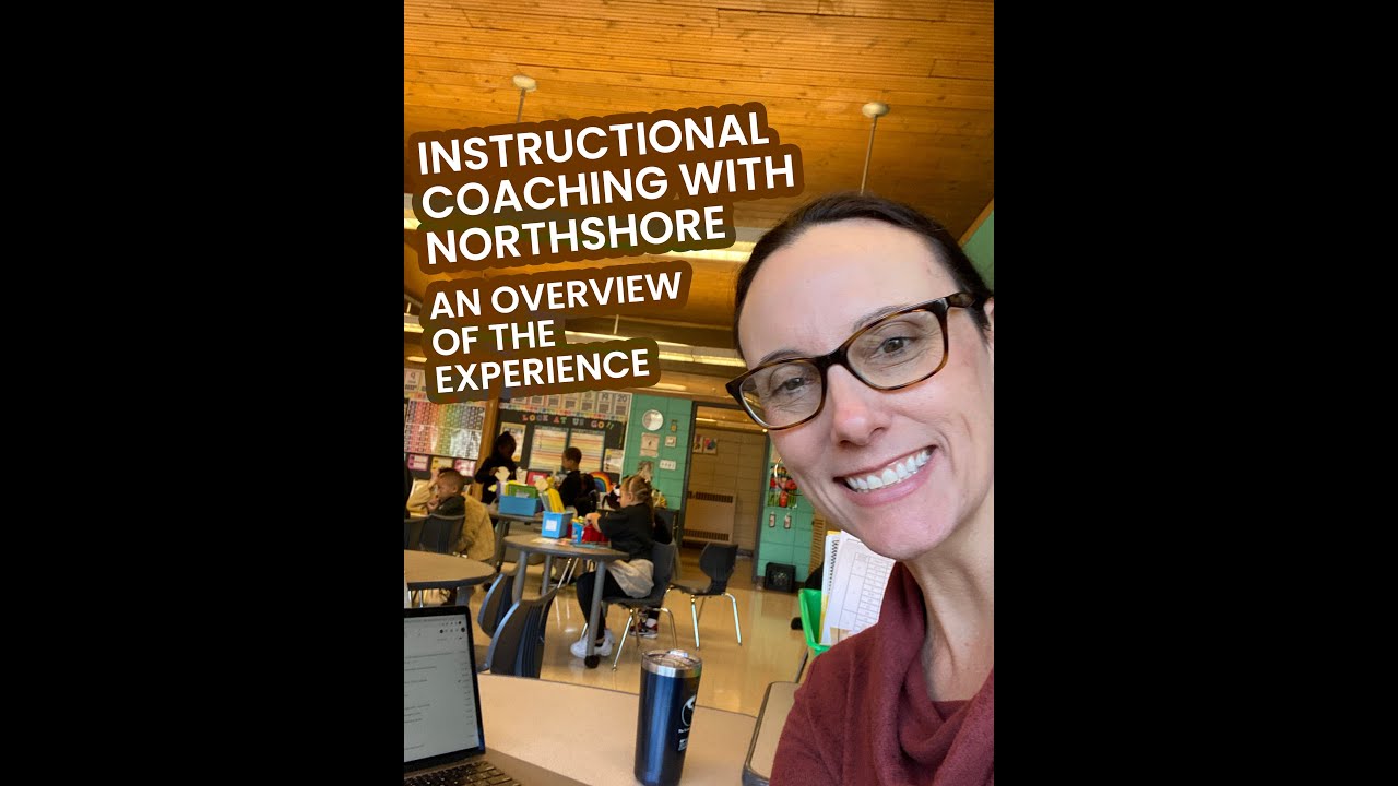 Instructional Coaching with Northshore - An Overview of the Experience