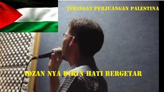 Download lagu MASYAALLAH!!!!ADZAN SEDIH OLEH MUAZIN PALESTINA mp3 Download lagu MASYAALLAH!!!!ADZAN SEDIH OLEH MUAZIN PALESTINA mp3