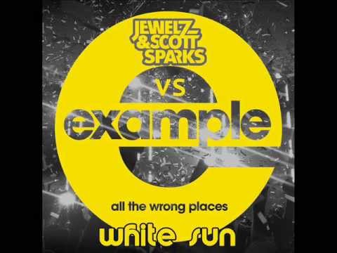 Jewelz & Scott Sparks VS. Example - All the wrong places with white  sun(Jony Maez Mashup)