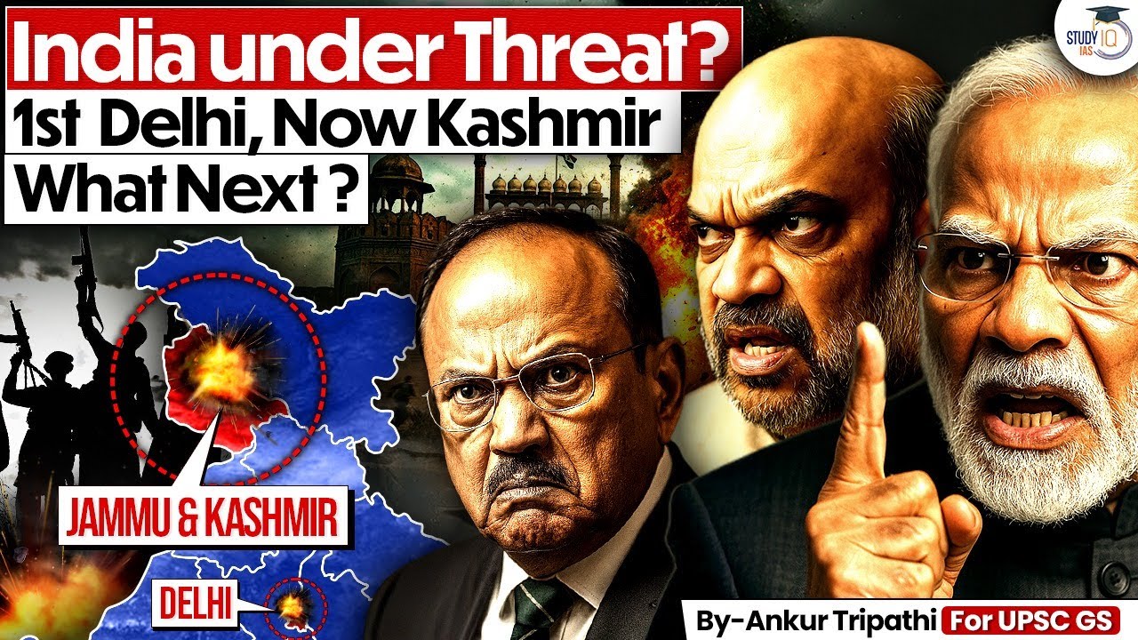 India in Danger? | Bl*st in Delhi & Kashmir Police Station | Pakistan Links | StudyIQ  IAS