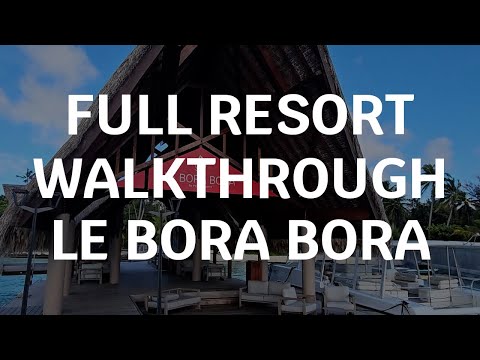 Full Outdoor Walk through of Le Bora Bora Resort